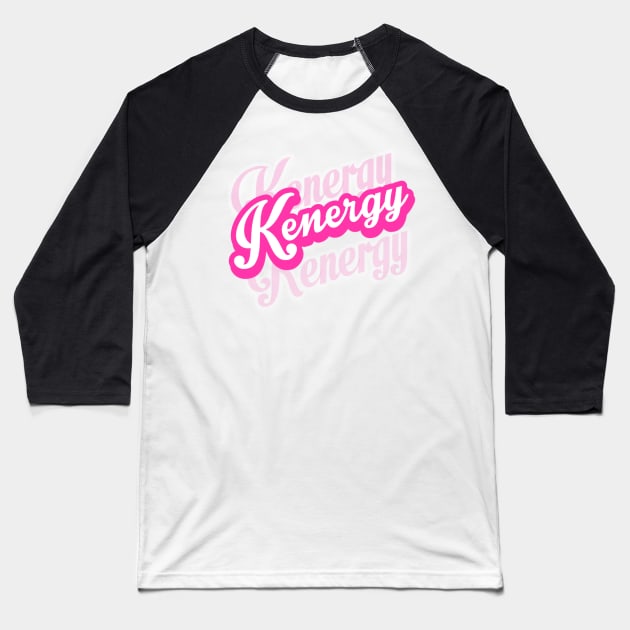 I’m Just Ken - Kenergy- Baseball T-Shirt by LineLyrics